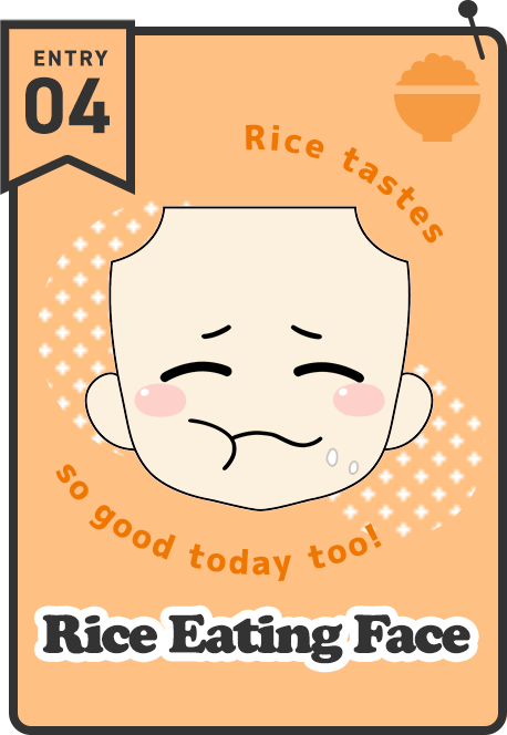 Rice Eating Face Rice tastes so good today too!
