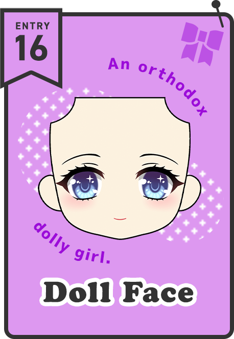 Doll Face An orthodox dolly girl.