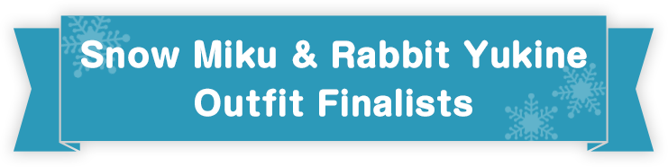 Snow Miku & Rabbit Yukine Outfit Finalists
