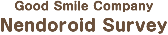 Good Smile Company Nendoroid Survey